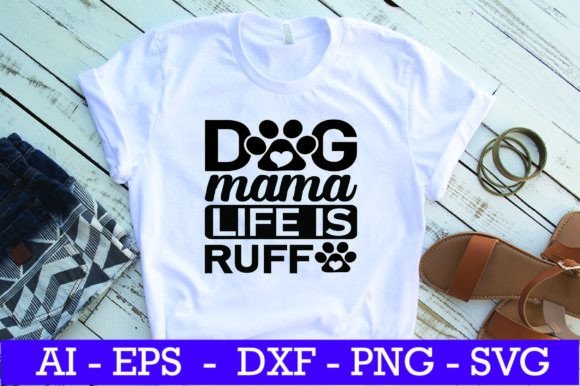 Dog Mama Life is Ruff SVG Design: A Versatile Graphic for Crafts and Blogs
