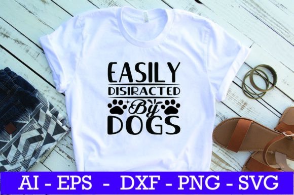 Easily Distracted by Dogs SVG Design for Crafts and Graphics