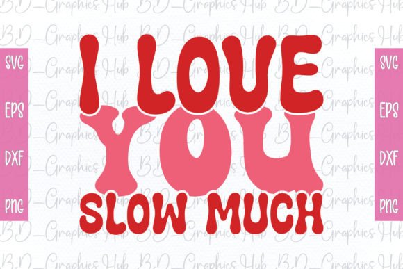 I Love You Slow Much Retro SVG for Crafts and Graphics