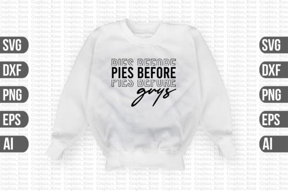 PIES BEFORE GUYS Svg – A Versatile Graphic Design Asset for Creative Brands